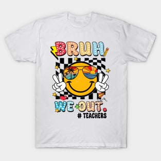 Bruh We Out Teachers, Happy Last Day Of School, Out Of School, Teacher Appreciation T-Shirt